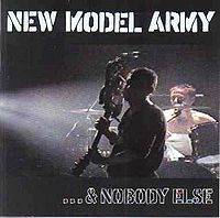 New Model Army : ...& Nobody Else